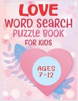 Love Word Search Puzzle Book For Kids Ages 7-12