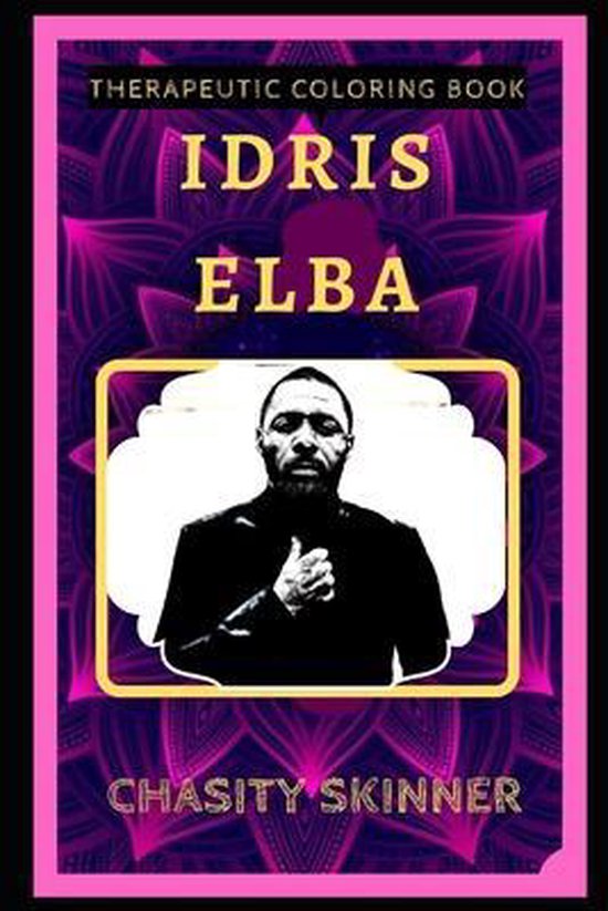 Idris Elba Therapeutic Coloring Book, Chasity Skinner 9798645294168