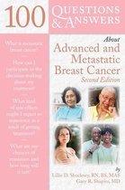 100 Questions & Answers About Advanced and Metastatic Breast Cancer