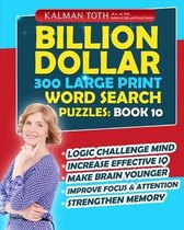 Billion Dollar 300 Large Print Word Search Puzzles: Book 10