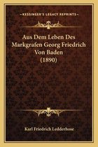 Aus Dem Leben Des Markgrafen Georg Friedrich Von Baden (1890)
