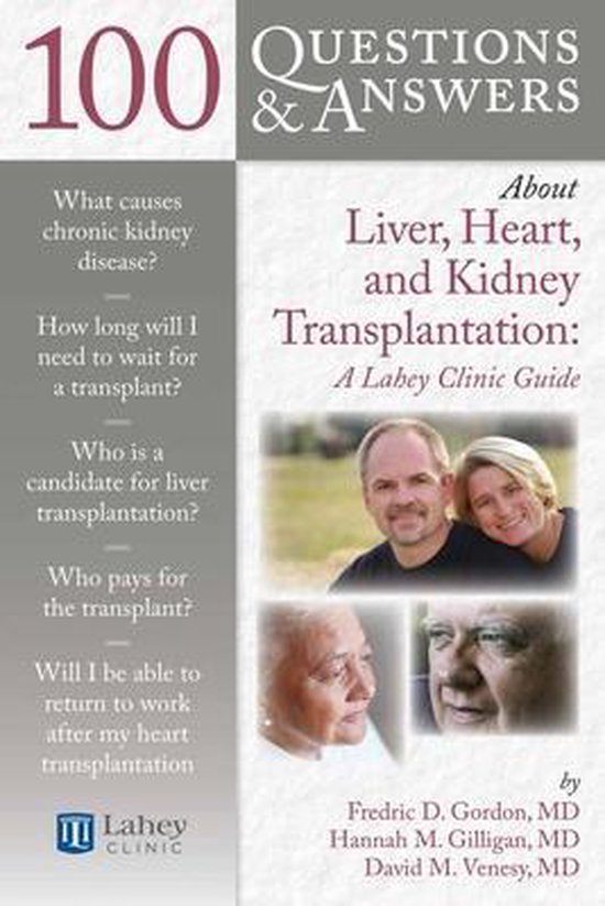100 Questions & Answers About Liver, Heart, And Kidney Transplantation