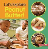 Food Field Trips- Let's Explore Peanut Butter!