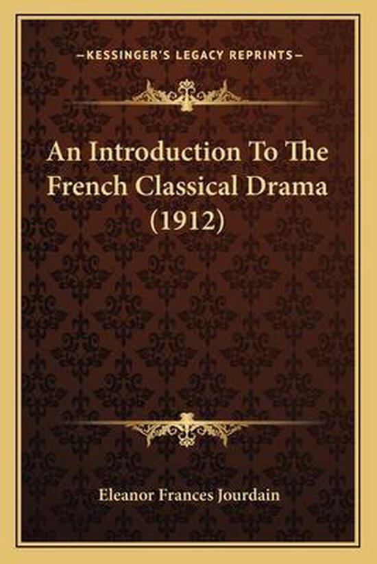 An Introduction to the French Classical Drama (1912)