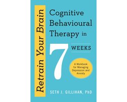 Omslag van Retrain Your Brain: Cognitive Behavioural Therapy in 7 Weeks