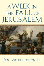 A Week in the Life Series - A Week in the Fall of Jerusalem