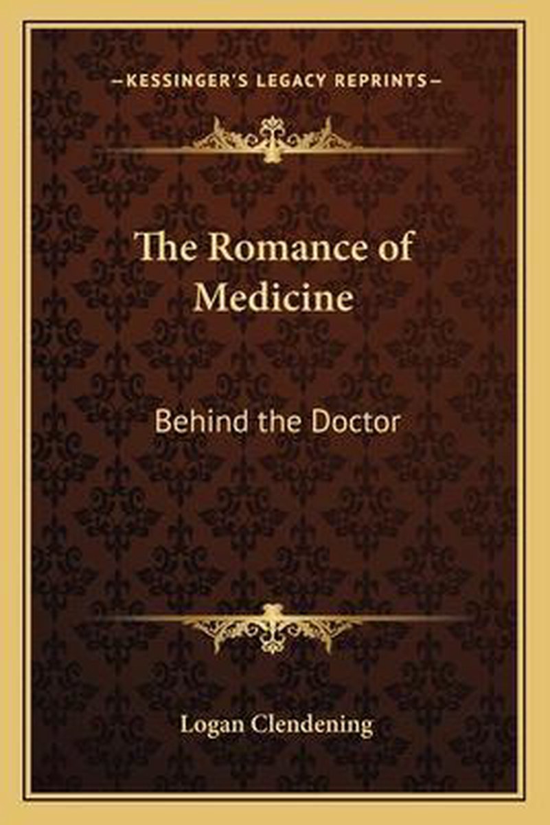 The Romance Of Medicine van Logan Clendening