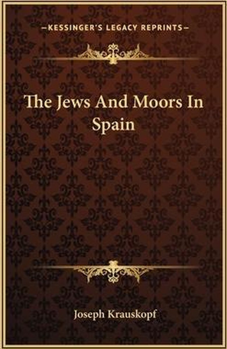 The Jews And Moors In Spain van Rabbi Joseph Krauskopf