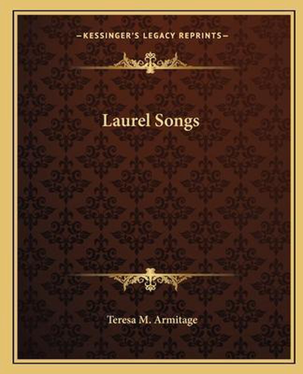 Laurel Songs van Teresa M Armitage