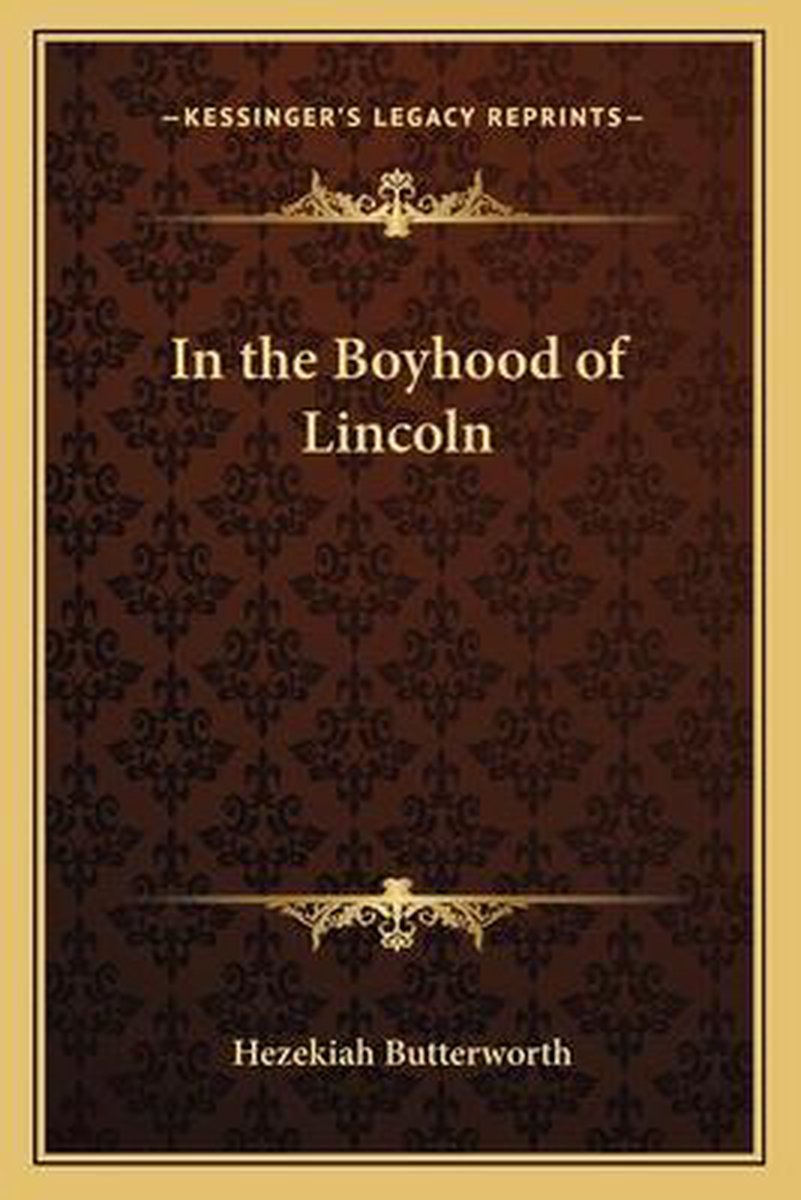 In The Boyhood Of Lincoln van Hezekiah Butterworth