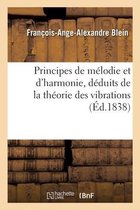 Principes de M�lodie Et d'Harmonie, D�duits de la Th�orie Des Vibrations