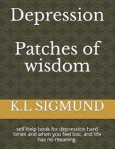 Depression Patches of wisdom