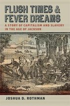 Race in the Atlantic World, 1700–1900 Ser. 19 - Flush Times and Fever Dreams