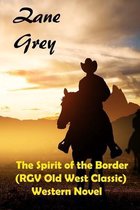 The Spirit of the Border (RGV Old West Classic) Western Novel