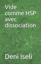 Vide comme HSP avec dissociation