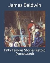 Fifty Famous Stories Retold (Annotated)