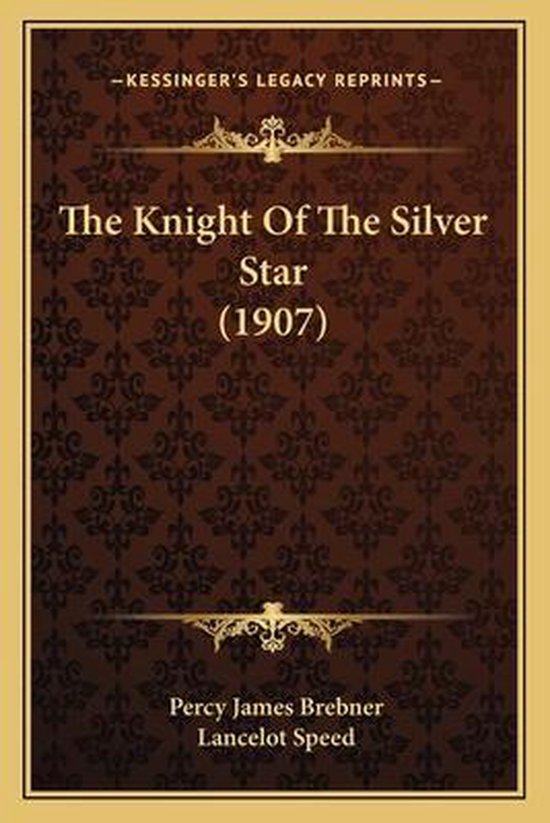 The Knight of the Silver Star (1907) - cover