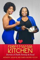 From Mama's Kitchen  Stories of Faith Family & Food