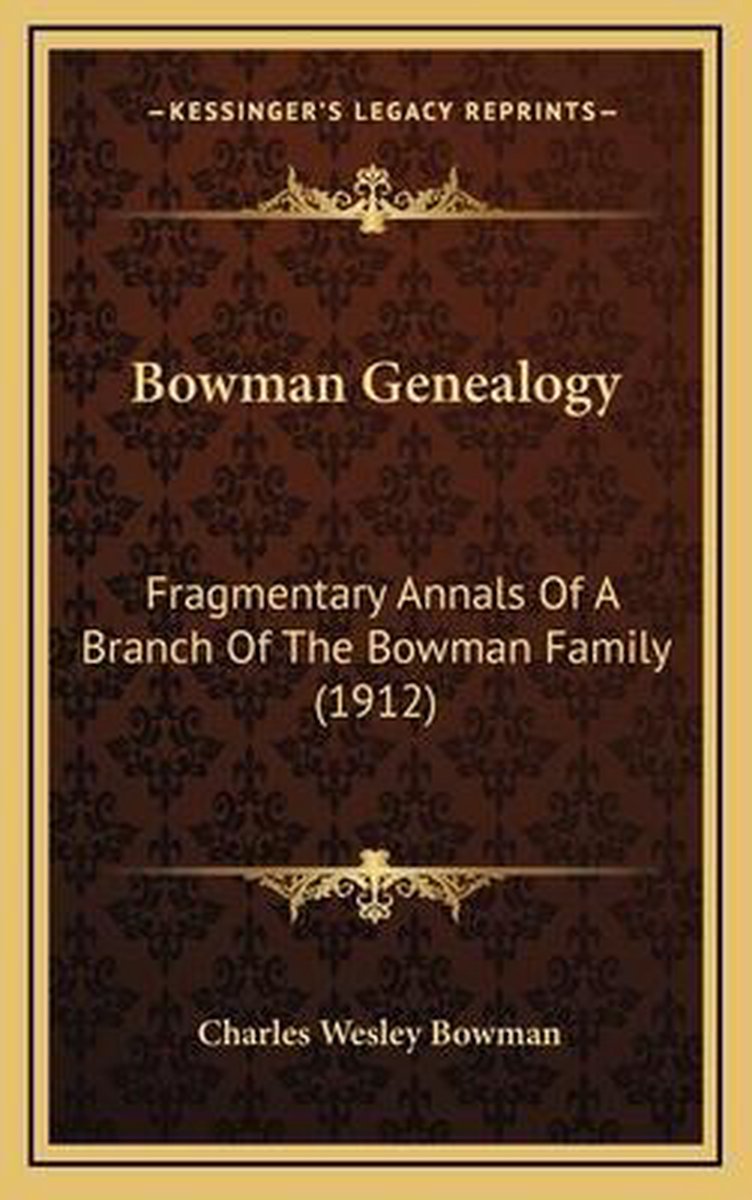 Bowman Genealogy van Charles Wesley Bowman