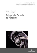 Modernity in Question 13 - Ortega y la Escuela de Marburgo