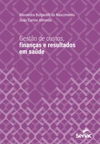 Série Universitária - Gestão de custos, finanças e resultados em saúde