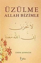 Üzülme Allah Bizimle