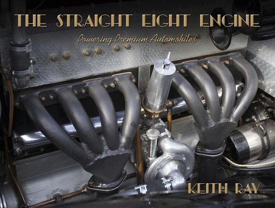 The Straight Eight Engine: Powering the Premium Automobiles  ... - cover