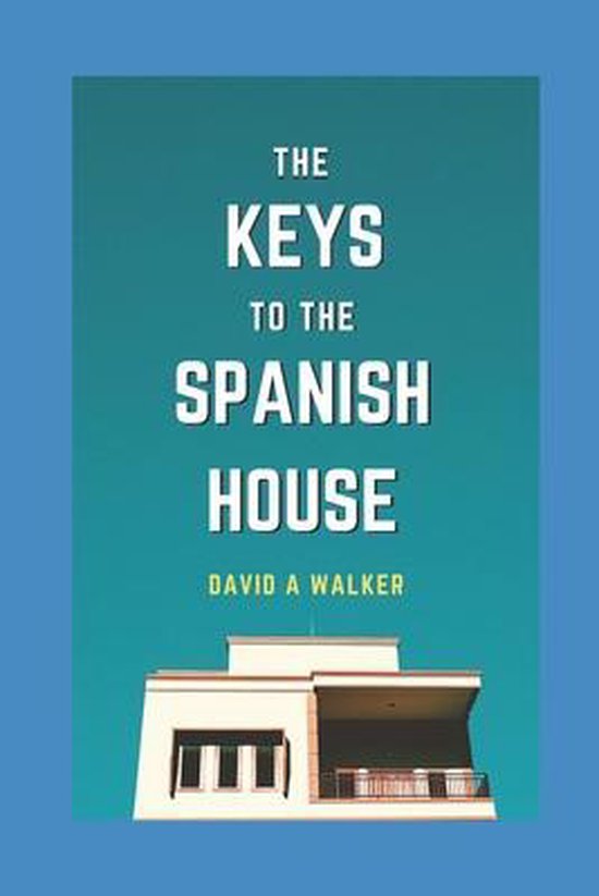 Spanish HouseThe Keys to the Spanish House, David A Walker