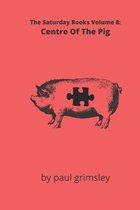 Centre Of The Pig