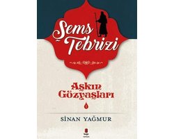 Aşkın Gözyaşları 1 - Şems-i Tebrizi