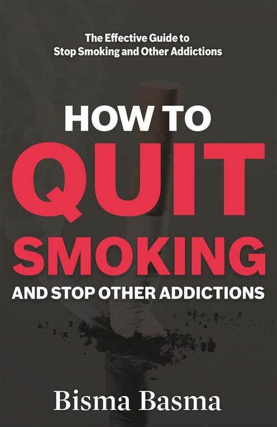 How to Quit Smoking and Stop Other Addictions - cover