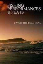 Fishing Performances & Feats