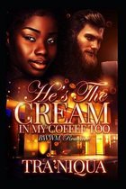 He's The Cream In My Coffee Too