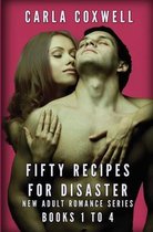 Fifty Recipes for Disaster New Adult Romance- Fifty Recipes For Disaster New Adult Romance Series - Books 1 to 4