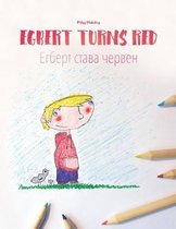 Egbert Turns Red/Егберт става червен: English-Bulgarian