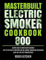 Masterbuilt Electric Smoker Cookbook 800
