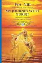 My Journey With Guruji Part VIII