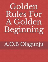 Golden Rules For A Golden Beginning