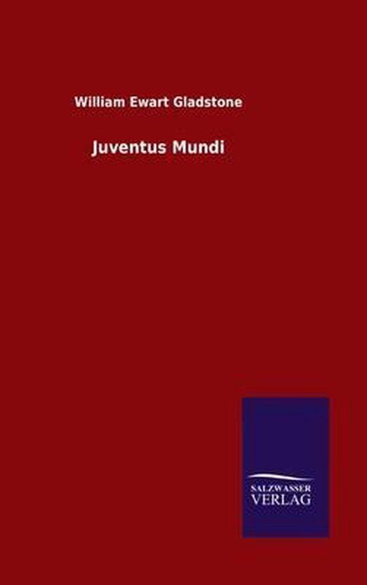 Couverture du livre 'Juventus Mundi' par William Ewart Gladstone, sur fond rouge avec le logo de Salzwasser Verlag.