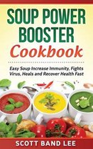 Soup Power Booster Cookbook