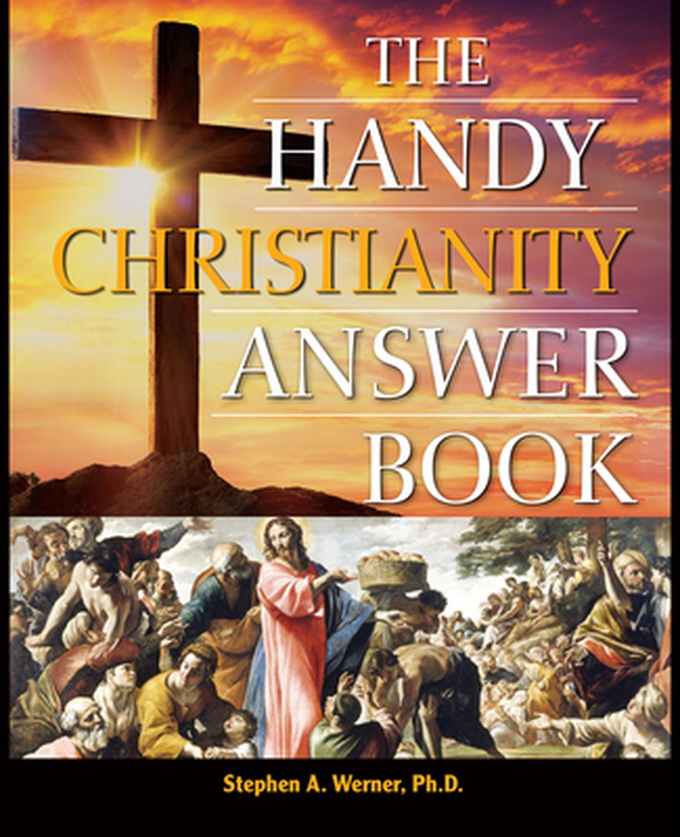 The Handy Answer Book Series - The Handy Christianity Answer Book