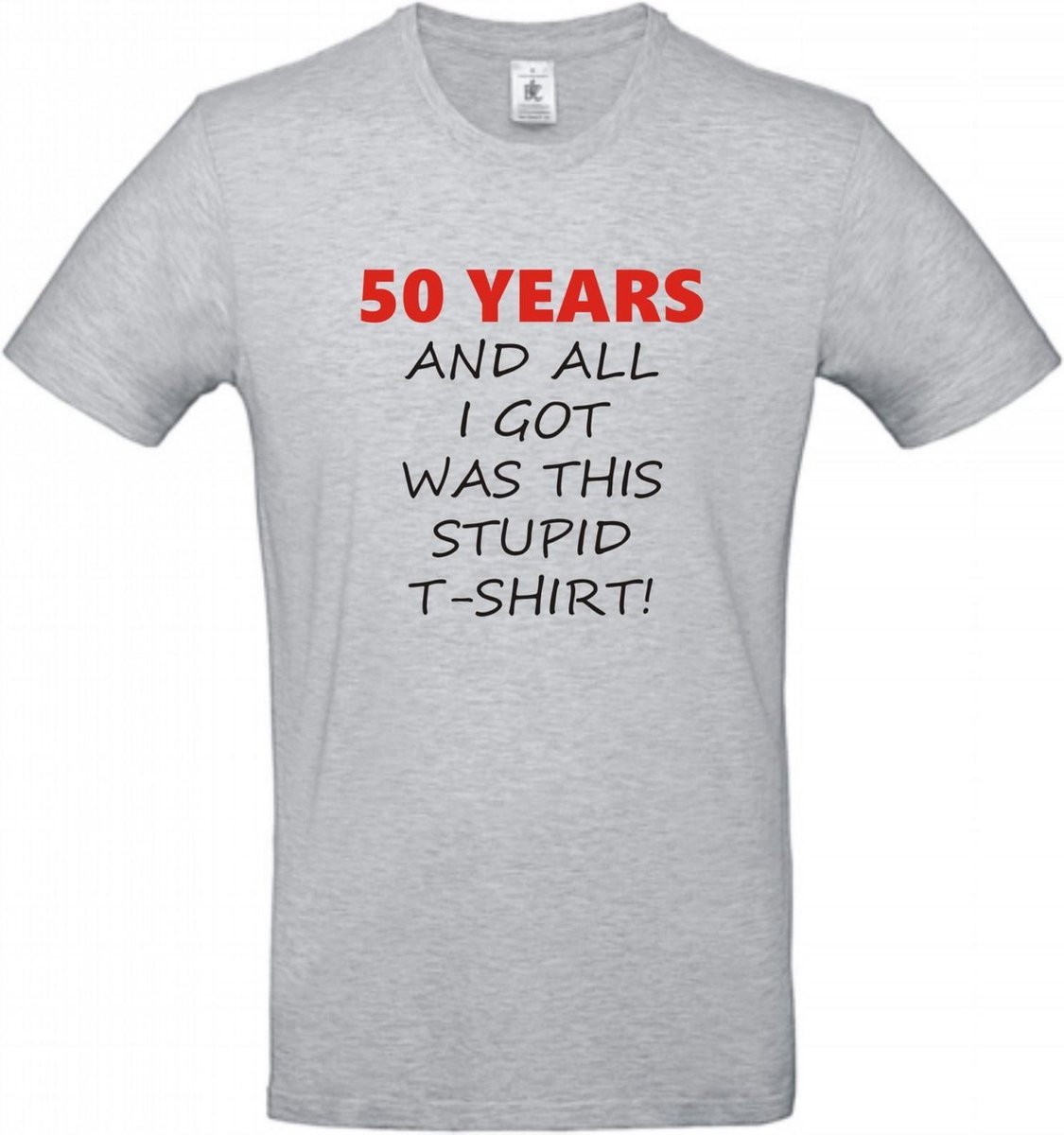 T-shirt 50 years and all i got was this stupid | 3XL | Sport Grey Melange