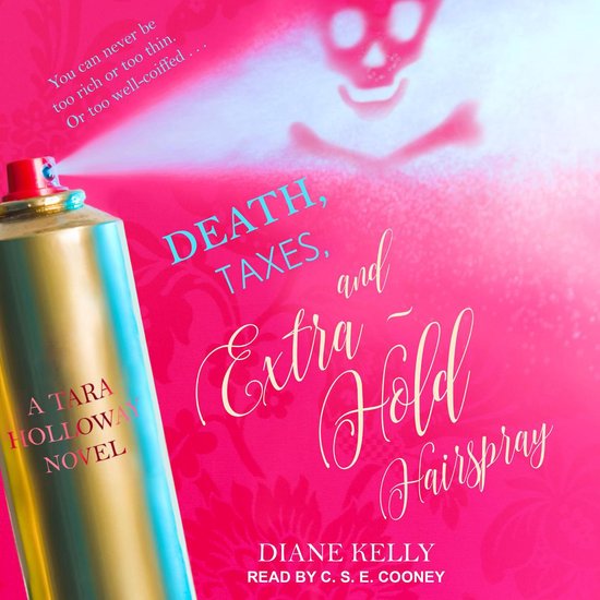 Death, Taxes, and Extra-Hold Hairspray - cover