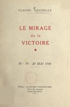 Le mirage de la victoire, 18-19-20 mai 1940