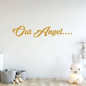 Muursticker Our Angel -  Goud -  80 x 16 cm  -  baby en kinderkamer  engelse teksten  alle - Muursticker4Sale