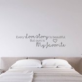 Muursticker Every Love Story Is Beautiful But Ours Is My Favorite - Donkergrijs - 120 x 36 cm - woonkamer engelse teksten