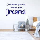Muursticker Don't Dream Your Life But Live Your Dreams! - Donkerblauw - 120 x 74 cm - taal - engelse teksten slaapkamer alle