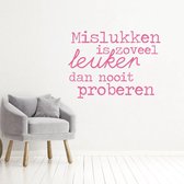 Muursticker Mislukken Is Zoveel Leuker Dan Nooit Proberen -  Roze -  60 x 44 cm  -  woonkamer  nederlandse teksten - Muursticker4Sale