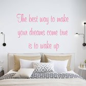 Muursticker The Best Way To Make Your Dreams Come True Is To Wake Up -  Roze -  80 x 58 cm  -  slaapkamer  engelse teksten  alle - Muursticker4Sale