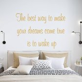 Muursticker The Best Way To Make Your Dreams Come True Is To Wake Up -  Goud -  80 x 58 cm  -  slaapkamer  engelse teksten  alle - Muursticker4Sale